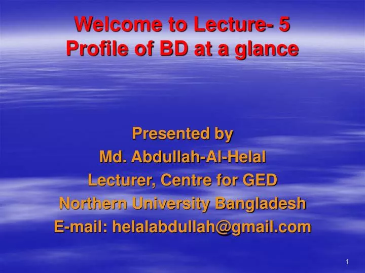 welcome to lecture 5 profile of bd at a glance
