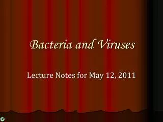 Bacteria and Viruses