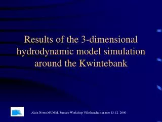 Results of the 3-dimensional hydrodynamic model simulation around the Kwintebank