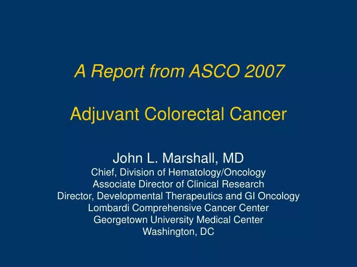 a report from asco 2007 adjuvant colorectal cancer