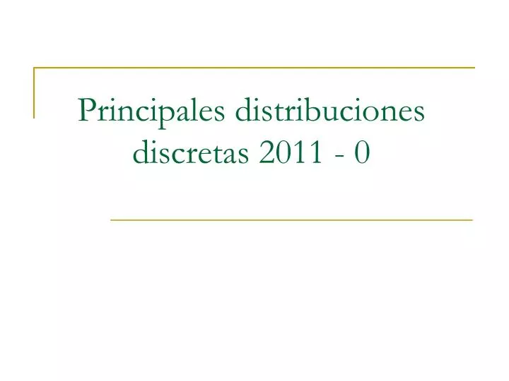 principales distribuciones discretas 2011 0