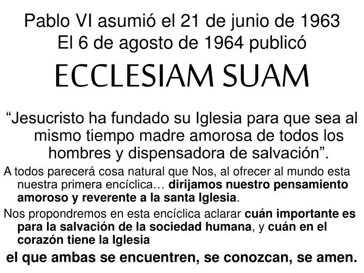 pablo vi asumi el 21 de junio de 1963 el 6 de agosto de 1964 public ecclesiam suam