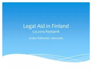 Legal A id in Finland 5.9.2014 R eykjavik