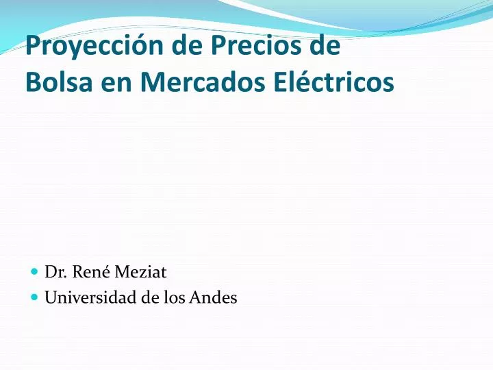 proyecci n de precios de bolsa en mercados el ctricos