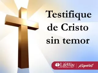 testifique de cristo sin temor