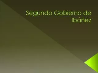 segundo gobierno de ib ez