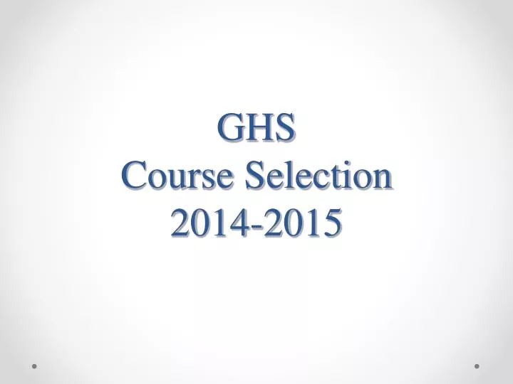 ghs course selection 2014 2015