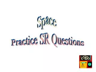 Space Practice SR Questions