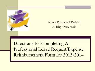 Directions for Completing A Professional Leave Request/Expense Reimbursement Form for 2013-2014