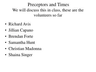 We will discuss this in class, these are the volunteers so far