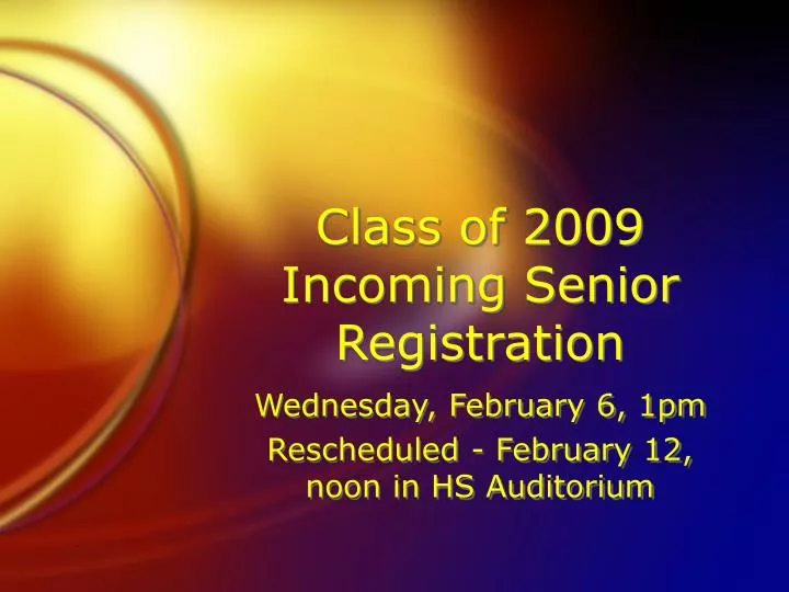 class of 2009 incoming senior registration