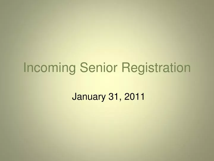 incoming senior registration