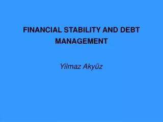 FINANCIAL STABILITY AND DEBT MANAGEMENT