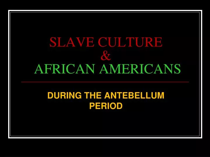 slave culture african americans