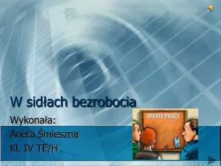 w sid ach bezrobocia