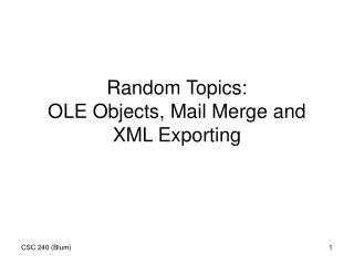 Random Topics: OLE Objects, Mail Merge and XML Exporting
