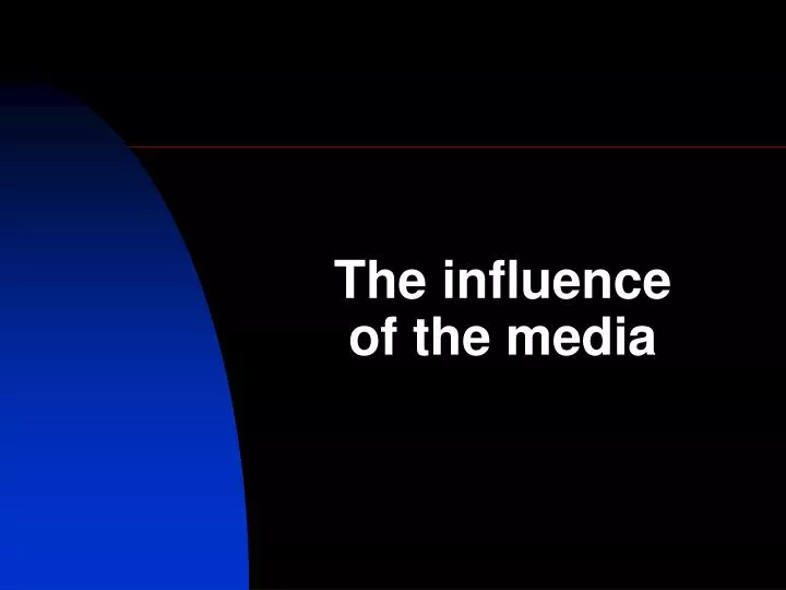 the influence of the media