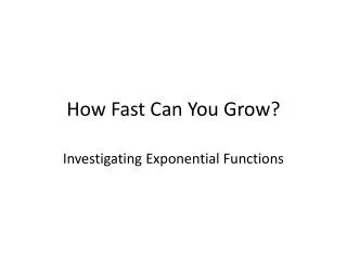 How Fast Can You Grow?