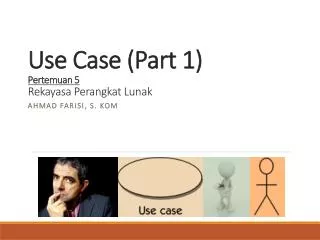 use case part 1 pertemuan 5 rekayasa perangkat lunak