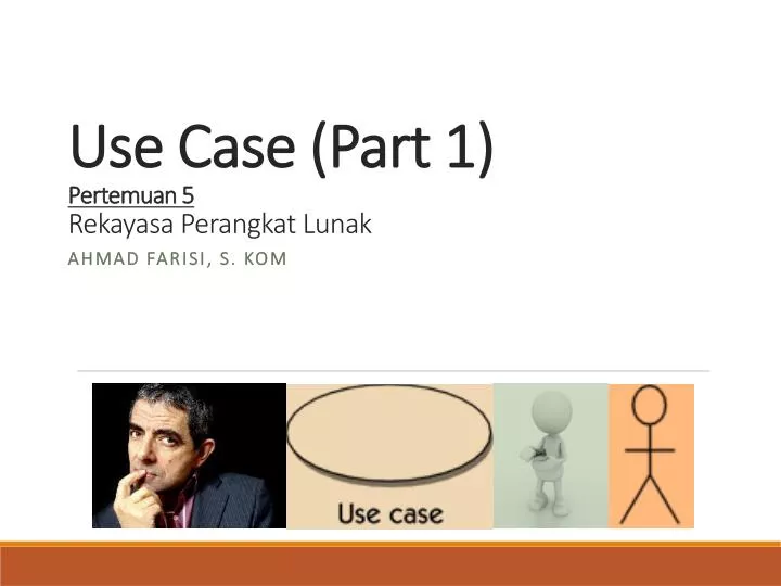 use case part 1 pertemuan 5 rekayasa perangkat lunak