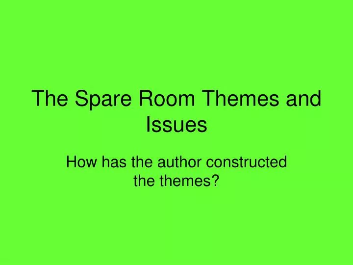 the spare room themes and issues