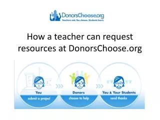 How a teacher can request resources at DonorsChoose