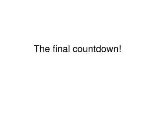 The final countdown!