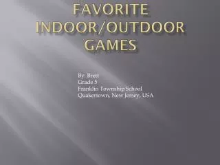 Favorite Indoor/Outdoor Games