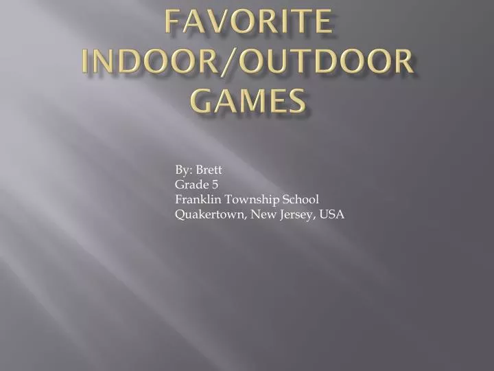 favorite indoor outdoor games