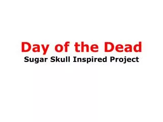 Day of the Dead Sugar Skull Inspired Project