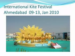 International Kite Festival Ahmedabad 09-13, Jan 2010