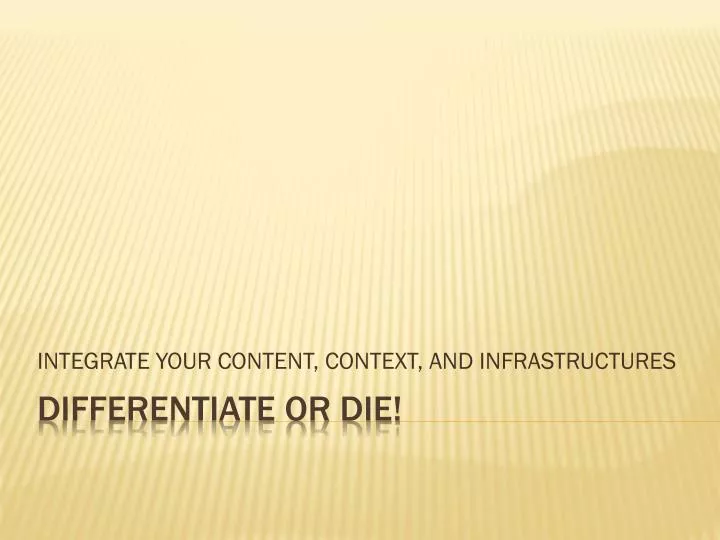integrate your content context and infrastructures