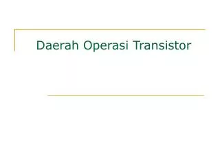 daerah operasi transistor