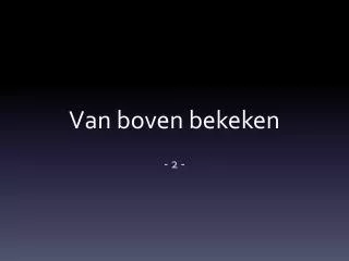 van boven bekeken
