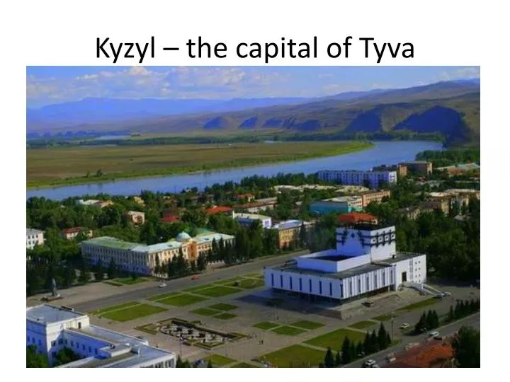 kyzyl the capital of tyva