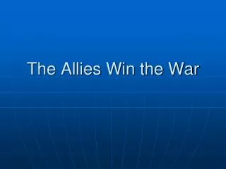The Allies Win the War
