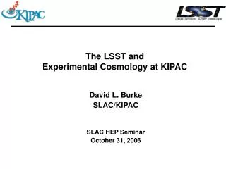 The LSST and Experimental Cosmology at KIPAC
