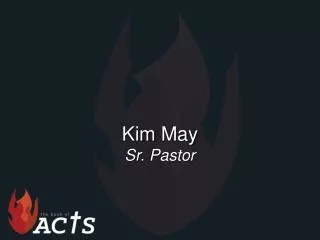 Kim May Sr . Pastor