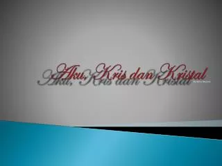 aku kris dan kristal