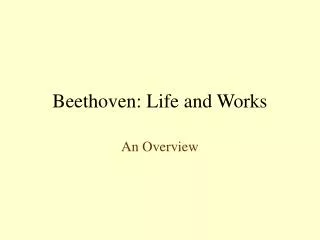 Beethoven: Life and Works