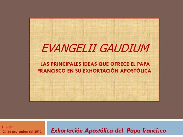 evangelii gaudium las principales ideas que ofrece el papa francisco en su exhortaci n apost lica