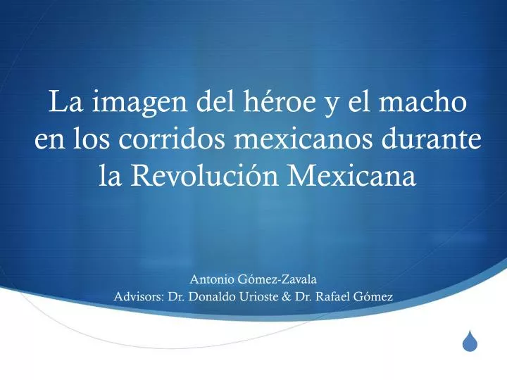 la imagen del h roe y el macho en los corridos mexicanos durante la revoluci n mexicana