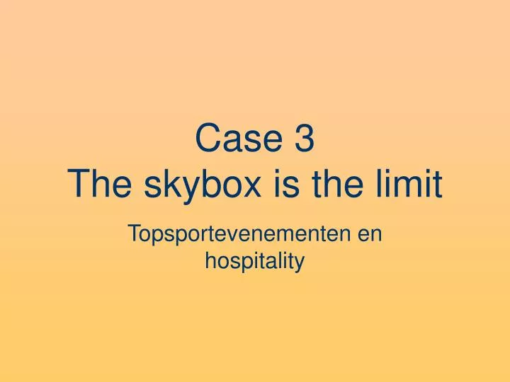 case 3 the skybox is the limit