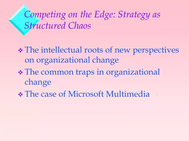 competing on the edge strategy as structured chaos