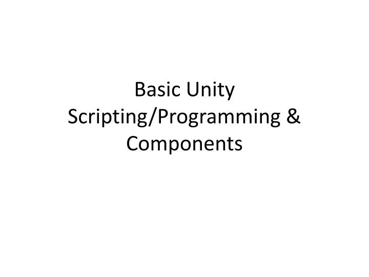 basic unity scripting programming components