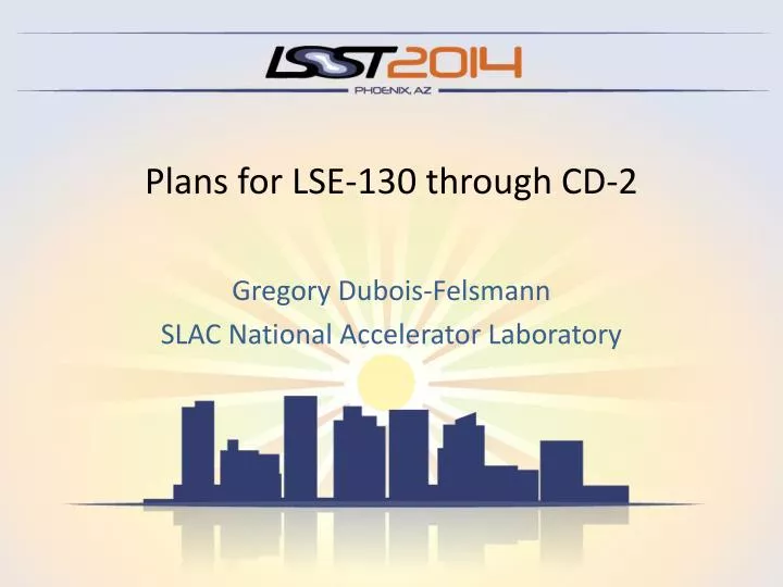 plans for lse 130 through cd 2