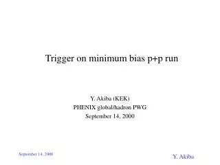 Trigger on minimum bias p+p run