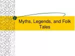 Myths, Legends, and Folk Tales