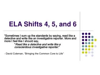 ELA Shifts 4, 5, and 6