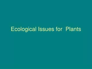 Ecological Issues for Plants
